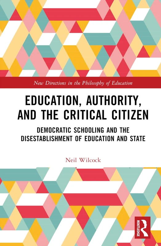 Routledge Education, Authority, and the Critical Citizen Book