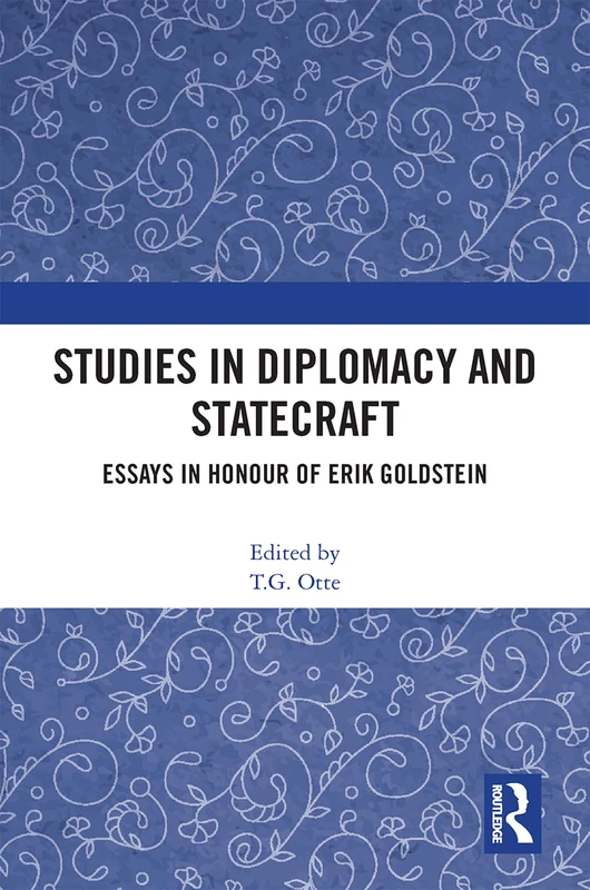Studies in Diplomacy and Statecraft: Essays in Honour of Erik Goldstein