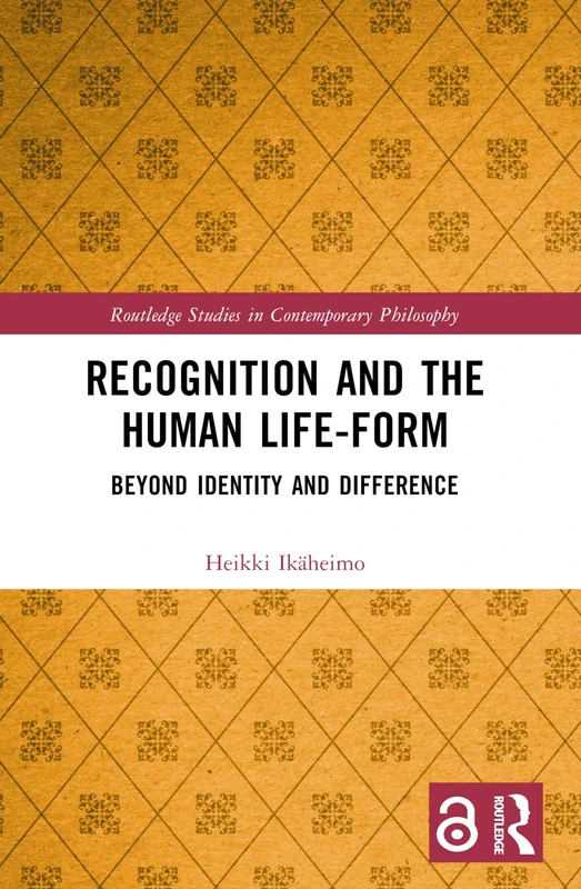 Recognition and the Human Life-Form: Beyond Identity and Difference (Routledge Studies in Contemporary Philosophy) - Image 1