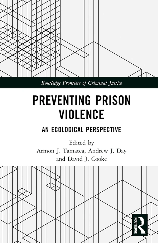 Routledge Preventing Prison Violence - Ecological Perspective