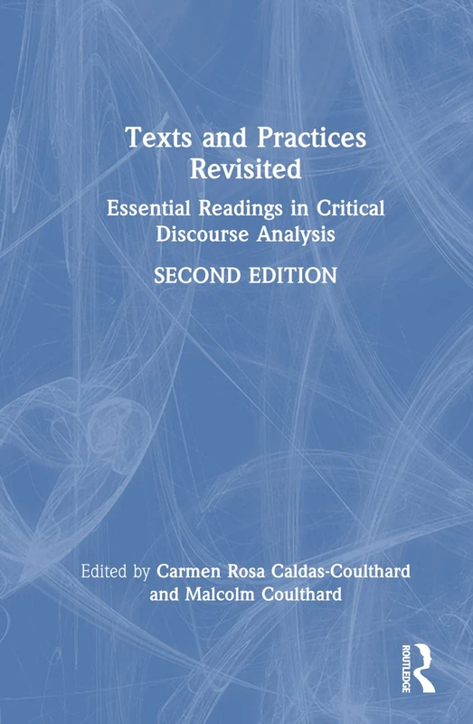 Texts and Practices Revisited: Essential Readings in Critical Discourse Analysis