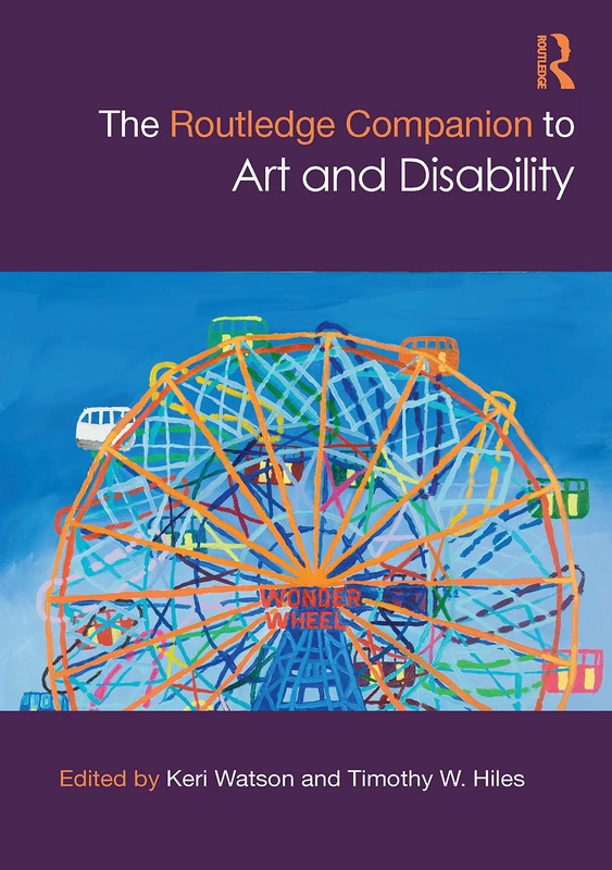 The Routledge Companion to Art and Disability (Routledge Art History and Visual Studies Companions)