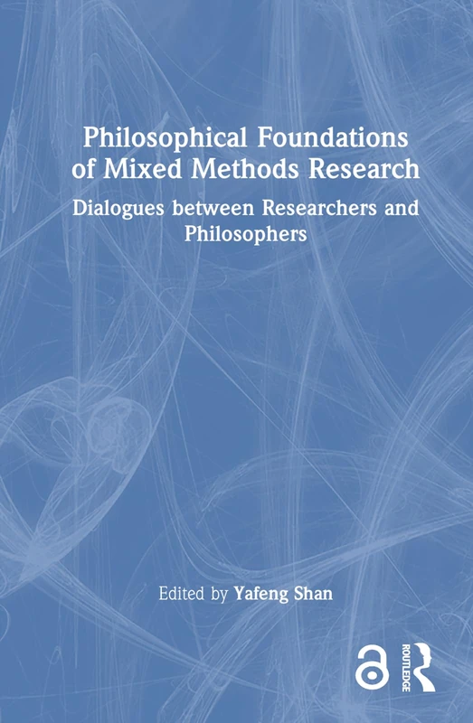Routledge - Philosophical Foundations of Mixed Methods Research