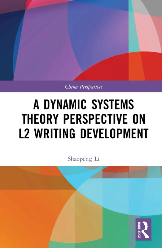 A Dynamic Systems Theory Perspective on L2 Writing Development (China Perspectives)