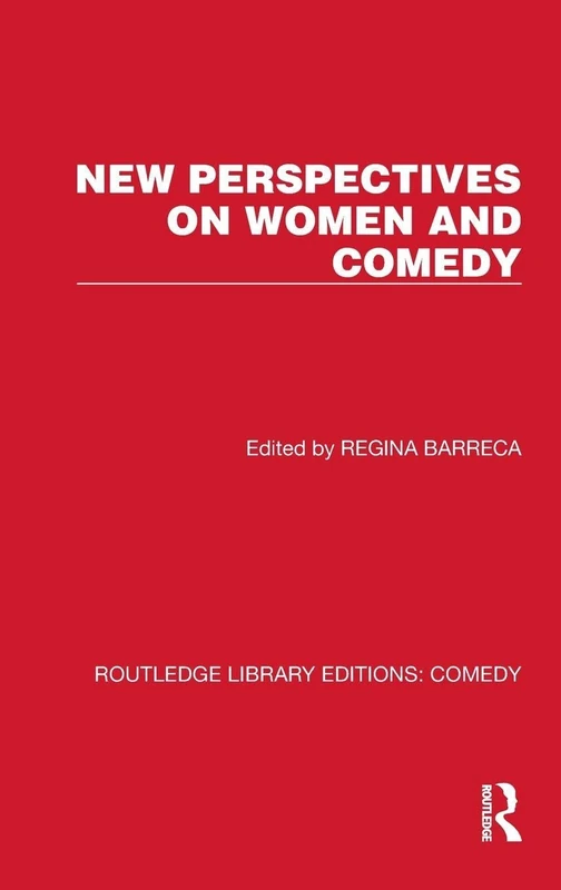 New Perspectives on Women and Comedy: 2 (Routledge Library Editions: Comedy)