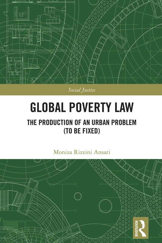 Routledge Global Poverty Law: The Production of an Urban Problem