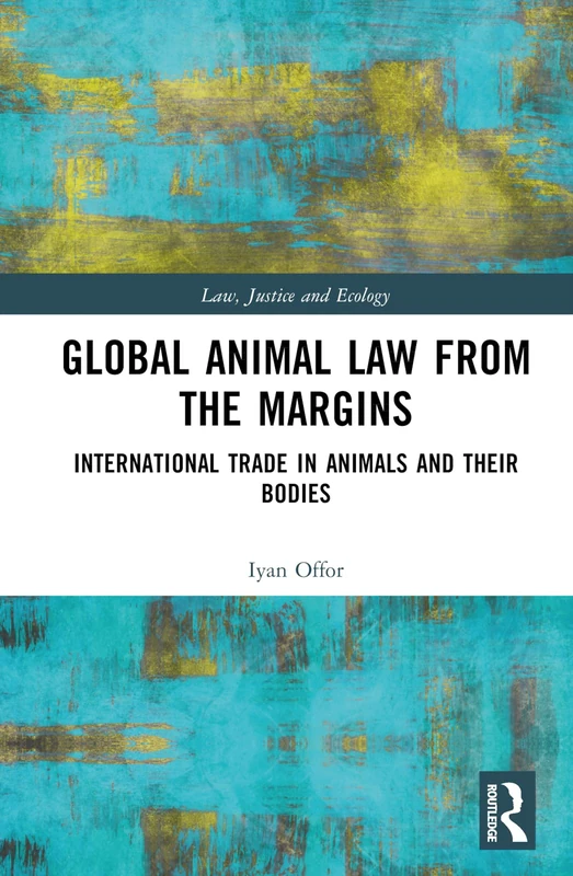 Routledge - Global Animal Law from the Margins Book
