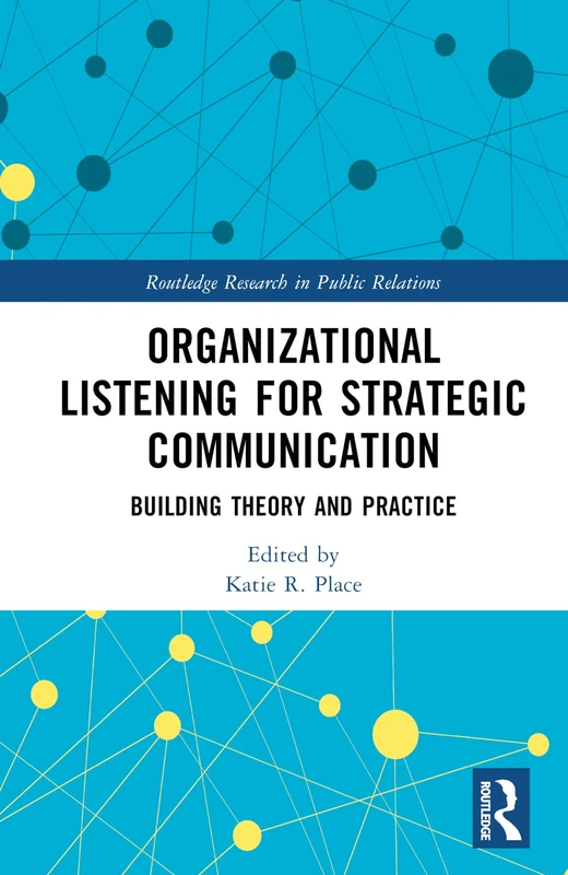 Routledge Organizational Listening for Strategic Communication