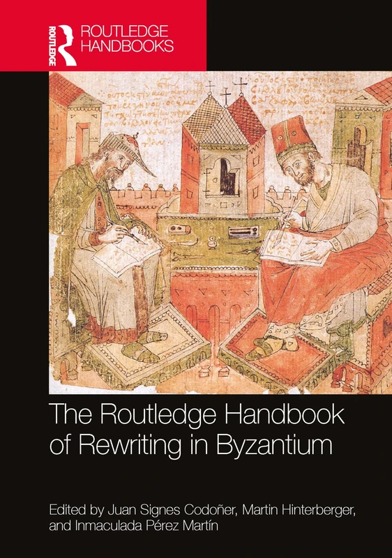 The Routledge Handbook of Rewriting in Byzantium (Routledge History Handbooks)