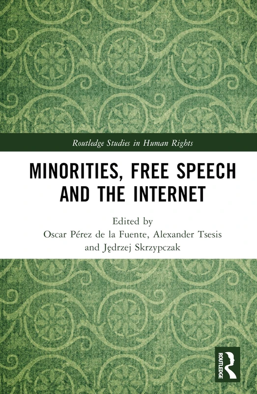 Routledge Minorities, Free Speech and the Internet Book