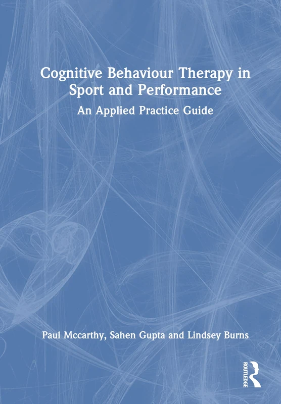Routledge Cognitive Behaviour Therapy in Sport and Performance