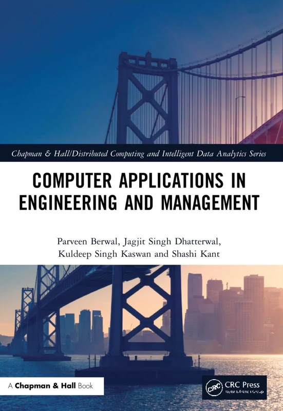 Computer Applications in Engineering and Management (Chapman & Hall/Distributed Computing and Intelligent Data Analytics Series)