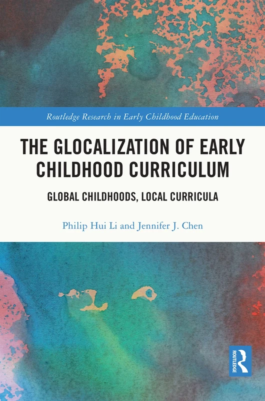 Routledge: The Glocalization of Early Childhood Curriculum