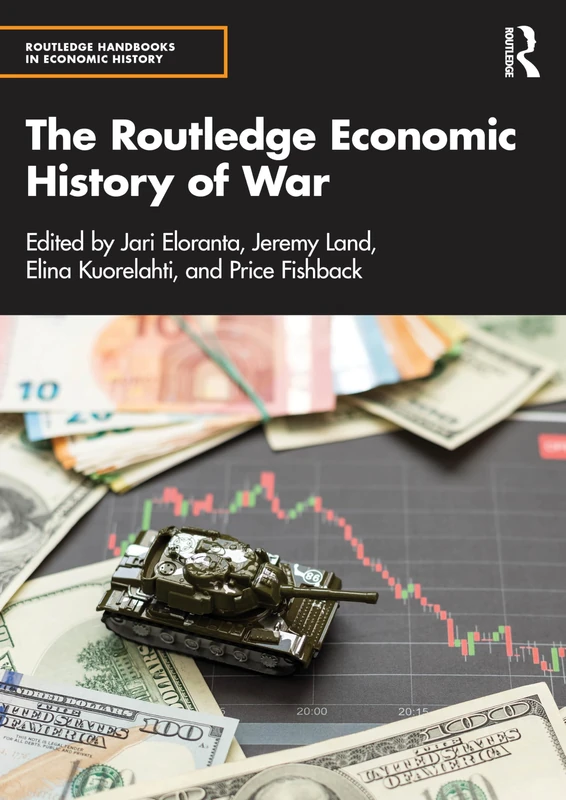 The Routledge Economic History of War (Routledge Handbooks in Economic History)