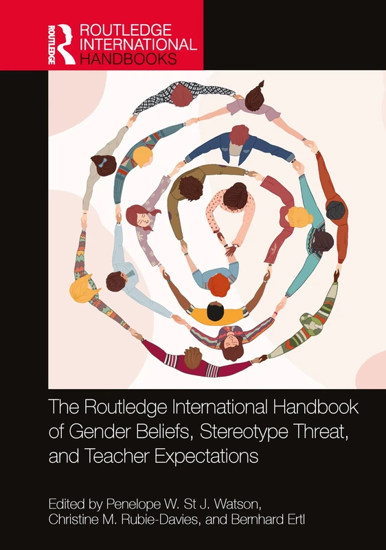 The Routledge International Handbook of Gender Beliefs, Stereotype Threat, and Teacher Expectations (Routledge International Handbooks of Education)