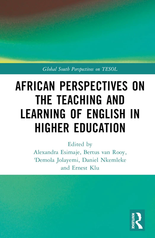 African Perspectives on the Teaching and Learning of English in Higher Education (Global South Perspectives on TESOL)