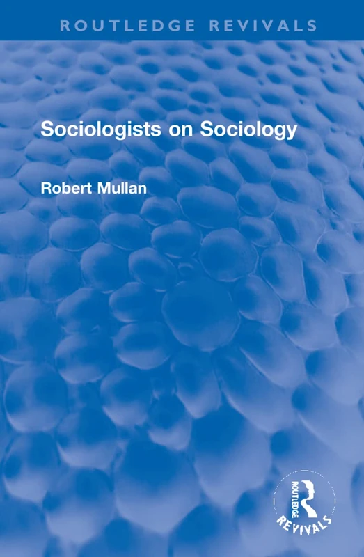 Routledge Sociologists on Sociology (Routledge Revivals) Book