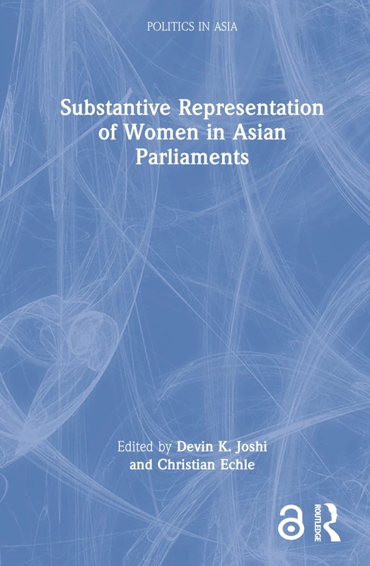 Substantive Representation of Women in Asian Parliaments (Politics in Asia)