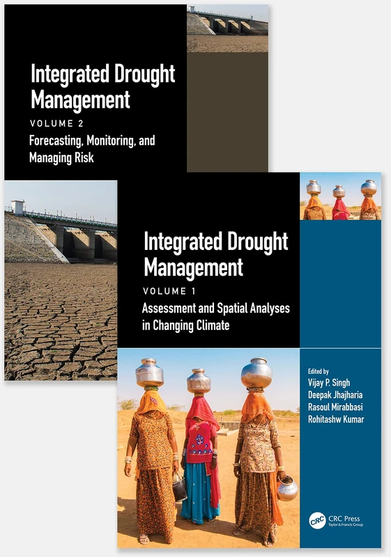 Integrated Drought Management, Two Volume Set: Assessment and Spatial Analyses in Changing Climate / Forecasting, Monitoring, and Managing Risk (Drought and Water Crises)