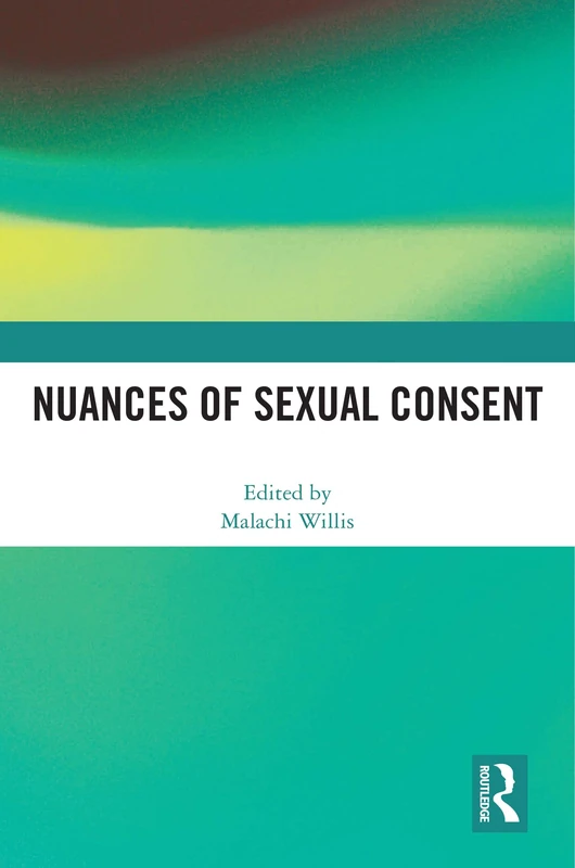 Routledge - Nuances of Sexual Consent - Psychology Book