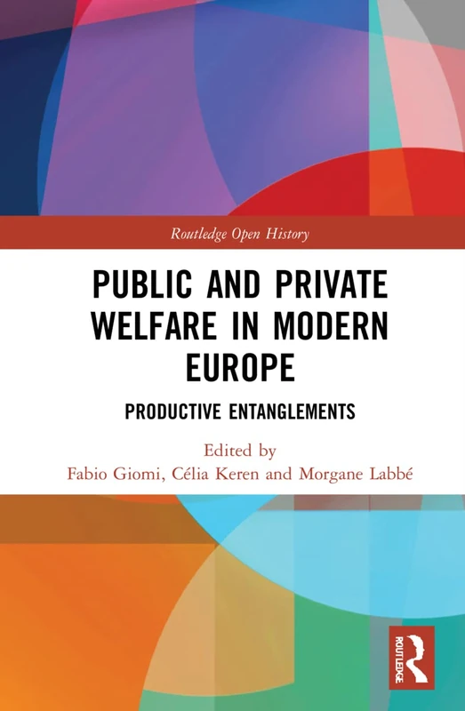 Public and Private Welfare in Modern Europe: Productive Entanglements (Routledge Open History)