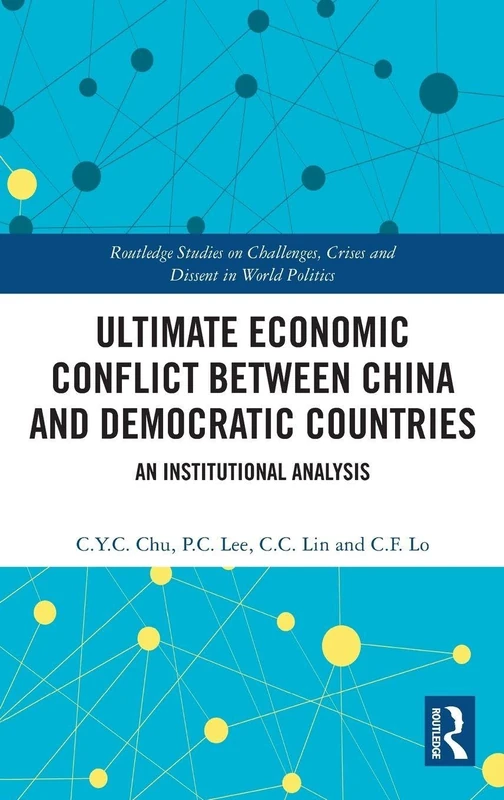Routledge Ultimate Economic Conflict: China and Democracies