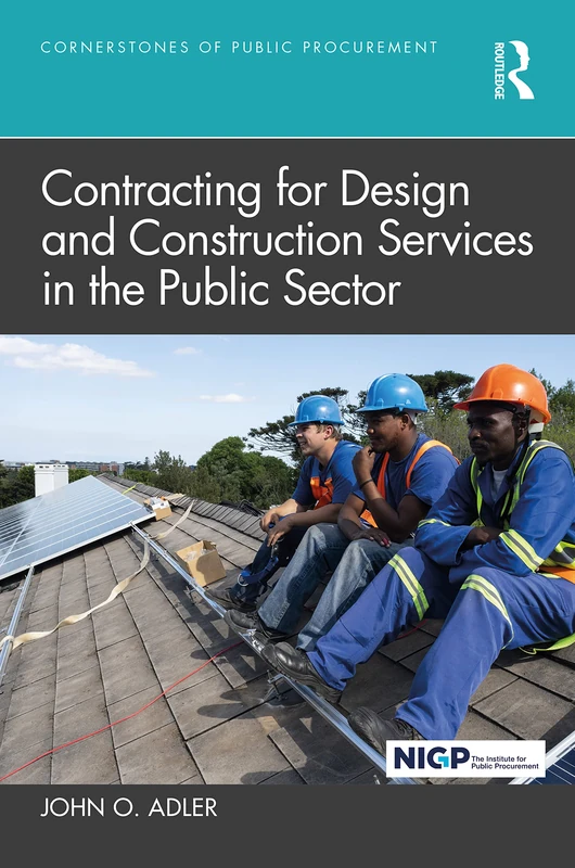 Contracting for Design and Construction Services in the Public Sector (Cornerstones of Public Procurement)