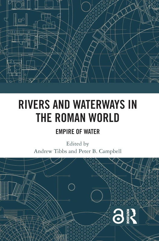 Rivers and Waterways in the Roman World: Empire of Water