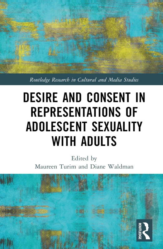 Routledge Desire and Consent in Adolescent Sexuality Book