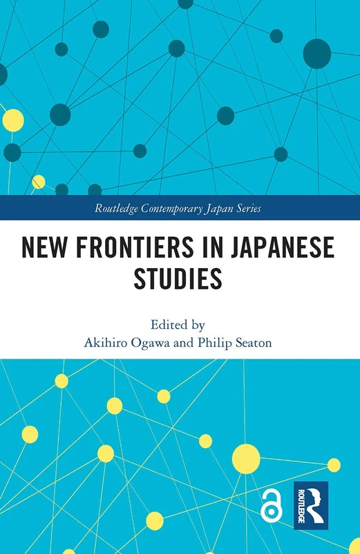 New Frontiers in Japanese Studies (Routledge Contemporary Japan Series)