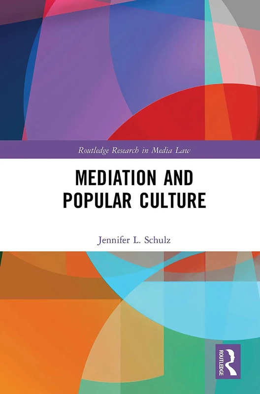 Mediation & Popular Culture (Routledge Research in Media Law)