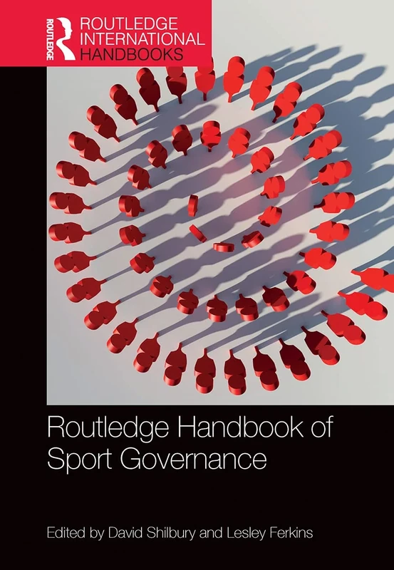 Routledge Handbook of Sport Governance (Routledge International Handbooks)