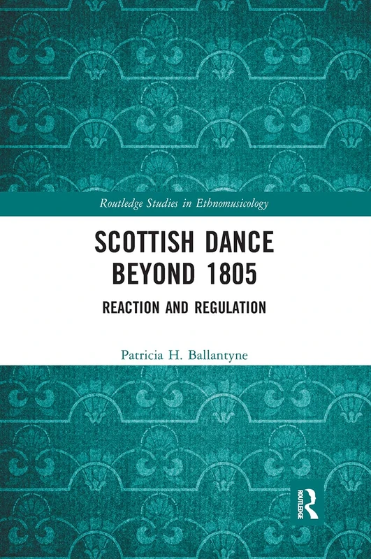 Routledge Scottish Dance Beyond 1805 - Ethnomusicology Study