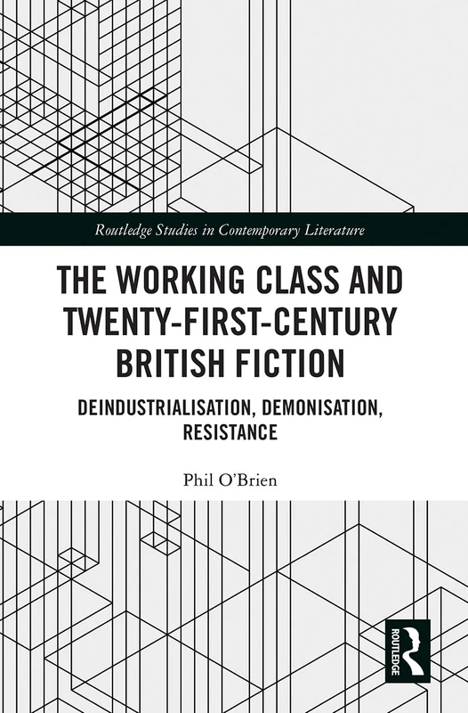 Routledge: The Working Class and 21st-Century British Fiction