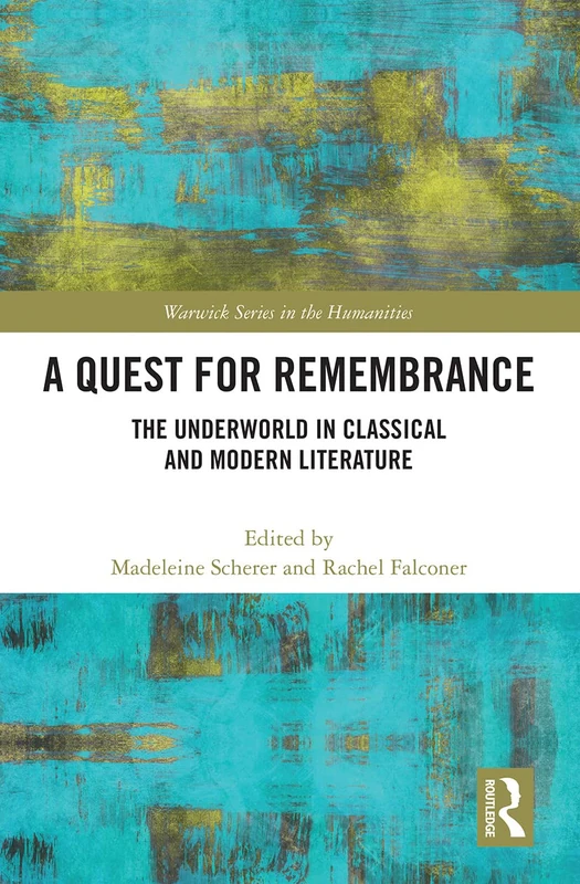 A Quest for Remembrance: The Underworld in Classical and Modern Literature (Warwick Series in the Humanities) - Image 1