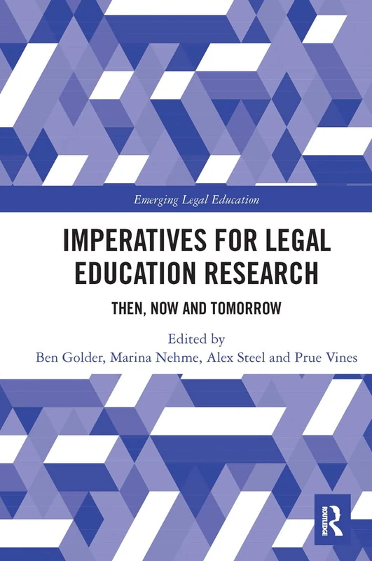Imperatives for Legal Education Research: Then, Now and Tomorrow (Emerging Legal Education)