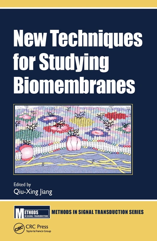 New Techniques for Studying Biomembranes (Methods in Signal Transduction Series)