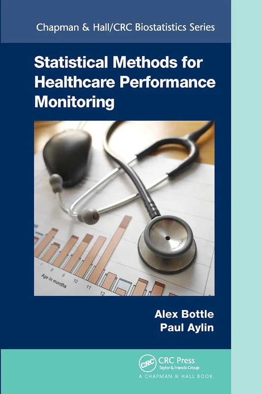 Statistical Methods for Healthcare Performance Monitoring: 92 (Chapman & Hall/CRC Biostatistics Series)