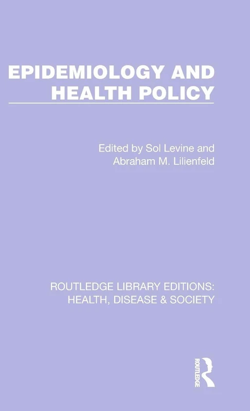 Epidemiology and Health Policy: 18 (Routledge Library Editions: Health, Disease and Society)