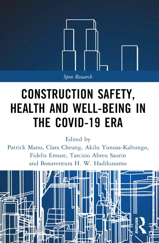 Construction Safety, Health and Well-being in the COVID-19 era (Spon Research)