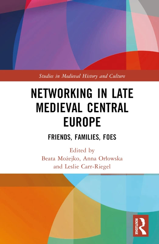 Routledge Networking in Late Medieval Central Europe Book