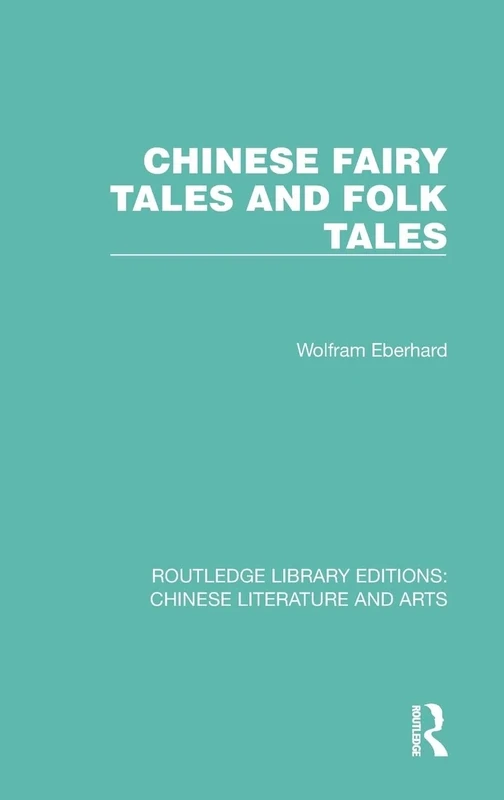 Chinese Fairy Tales and Folk Tales: 7 (Routledge Library Editions: Chinese Literature and Arts)