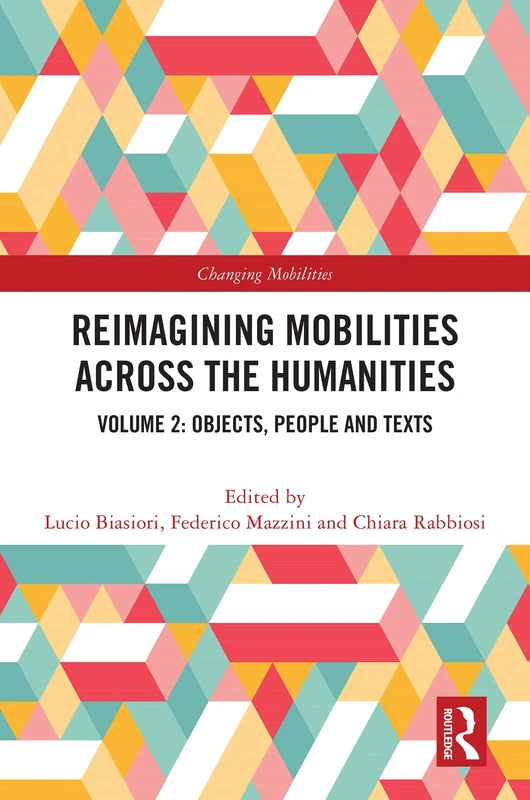 Routledge Reimagining Mobilities across the Humanities Vol 2