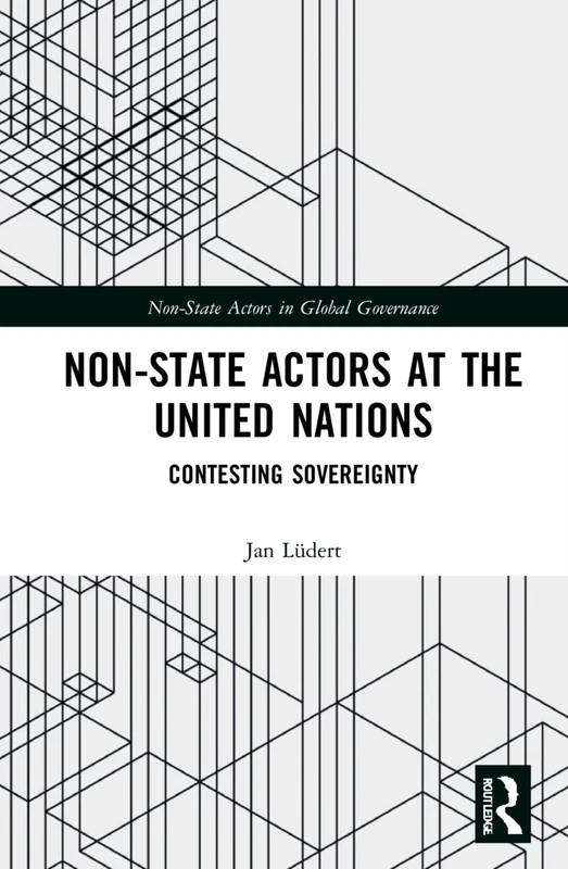 Non-State Actors at the United Nations: Contesting Sovereignty (Non-State Actors in Global Governance) - Image 1