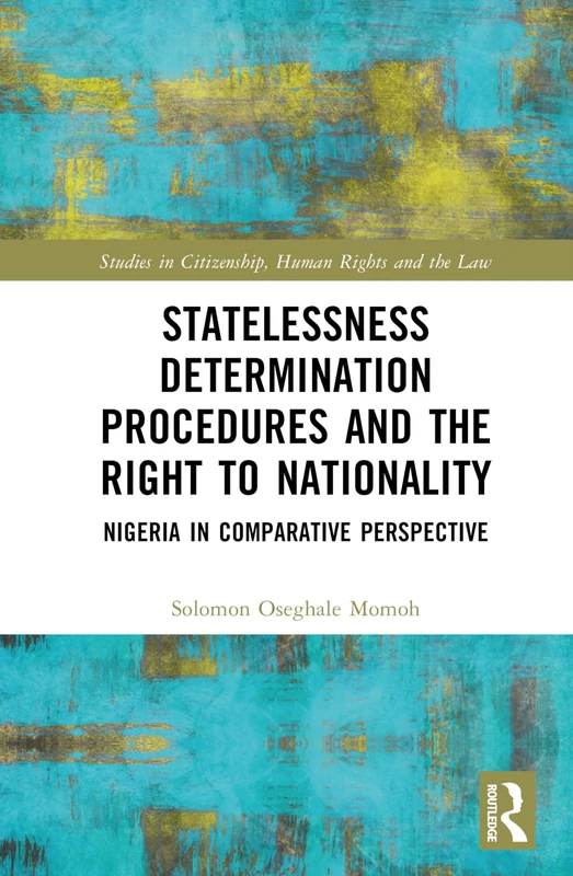 Routledge - Statelessness Determination and Right to Nationality
