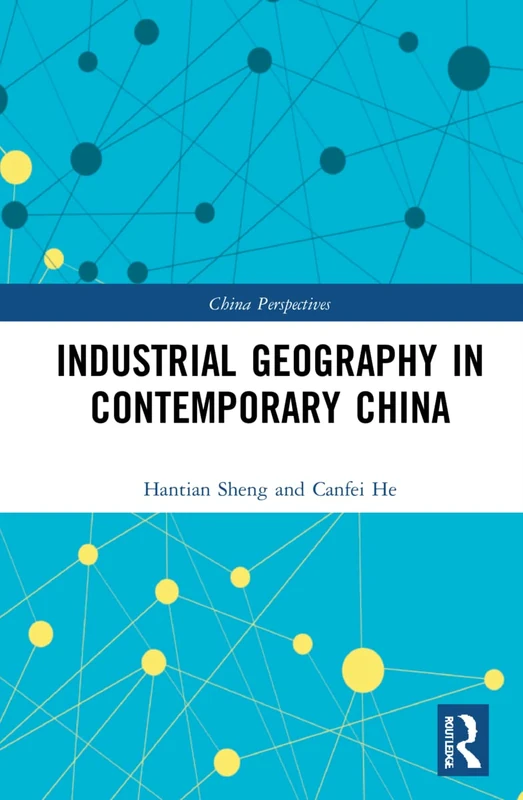 Industrial Geography in Contemporary China (China Perspectives)