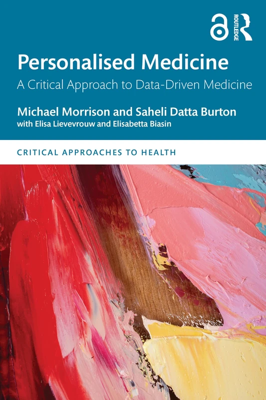 Personalised Medicine: A Critical Approach to Data-Driven Medicine (Critical Approaches to Health)