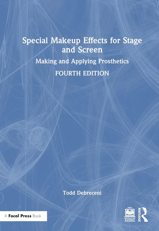 Special Makeup Effects for Stage and Screen: Making and Applying Prosthetics