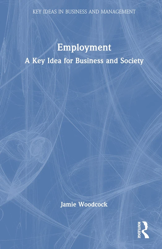 Routledge - Employment: A Key Idea for Business and Society - Image 1