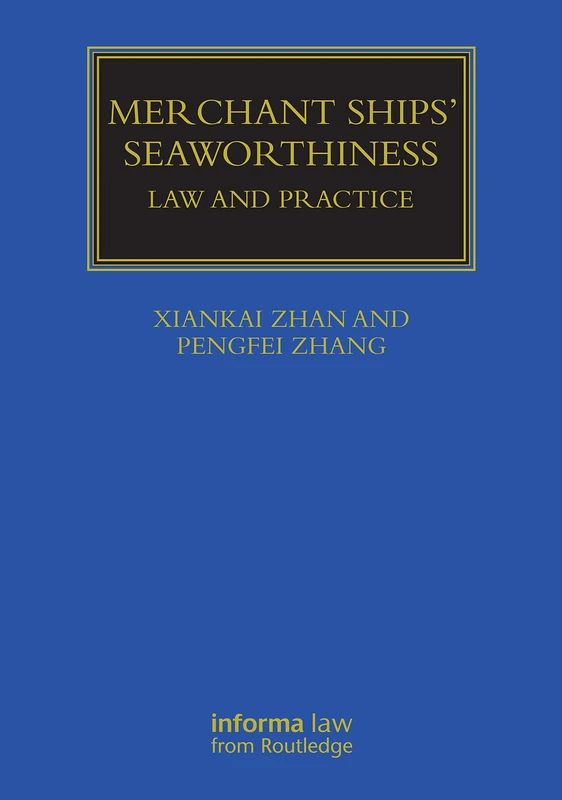 Merchant Ships' Seaworthiness: Law and Practice (Maritime and Transport Law Library)
